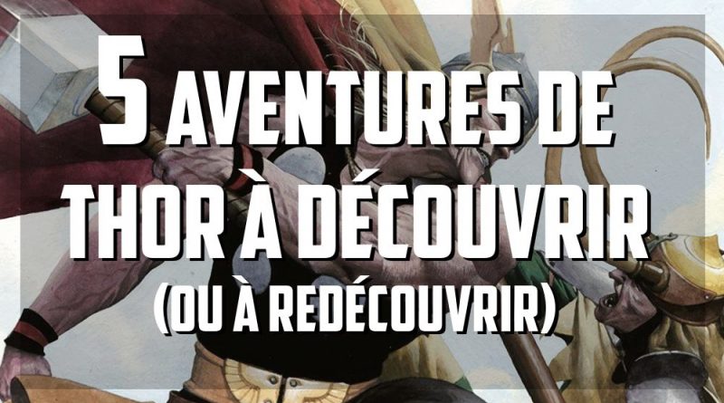 5 meilleures aventures de Thor