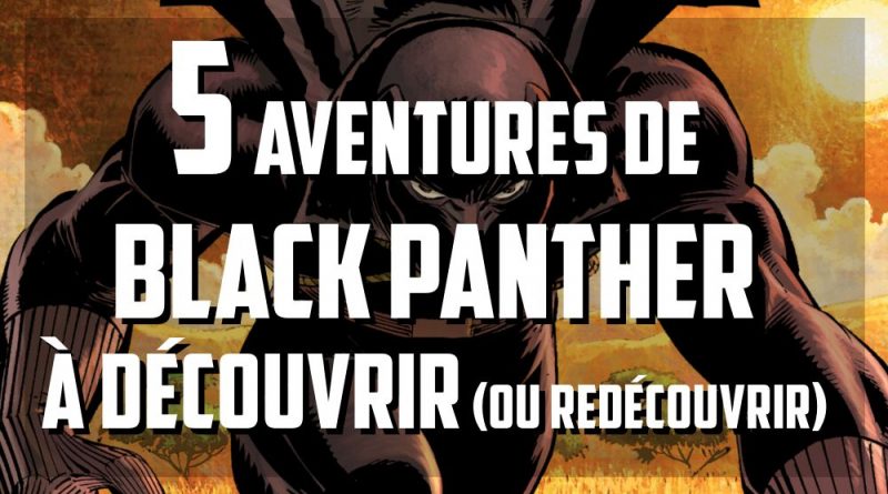 5 aventures de Black Panther à découvrir