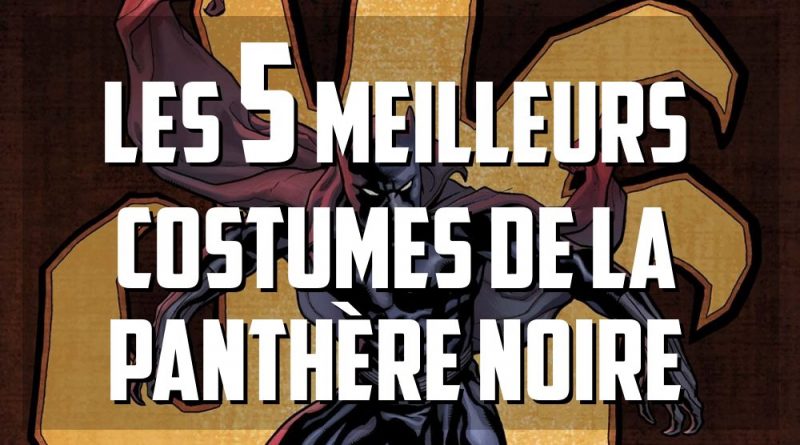 meilleurs costumes Panthère Noire Black Panther